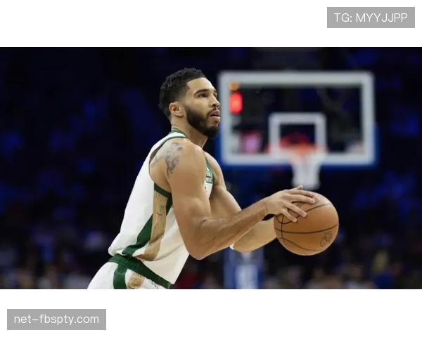 塔图姆挡拆拉开空间效率提升明显主导凯尔特人攻防转换